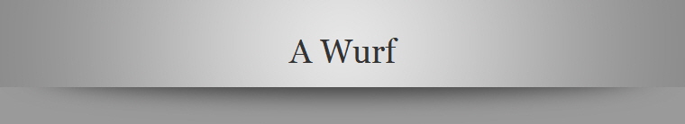 A Wurf